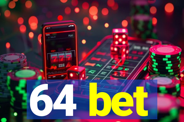 64 bet